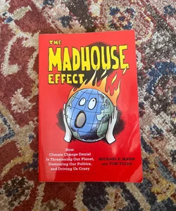The Madhouse Effect