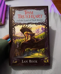 Tom Trueheart and the Land of Dark Stories