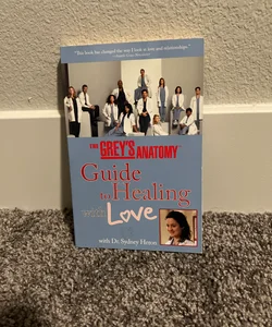 The Grey's Anatomy Guide to Healing with Love