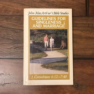 Guidelines for Singleness and Marriage