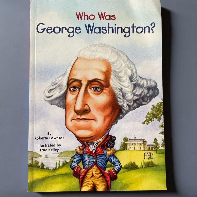 Who Was George Washington?