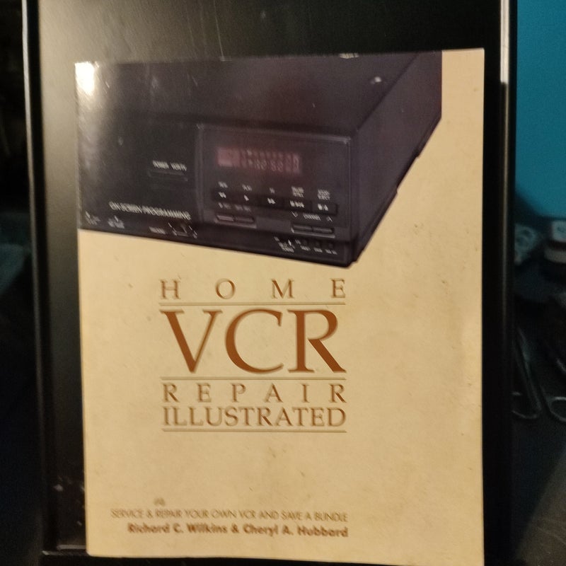 Home VCR Repair Illustrated