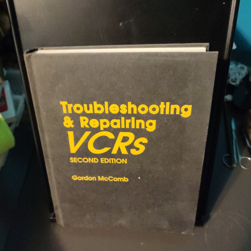 Troubleshooting and Repairing VCRs