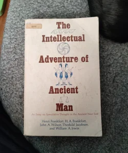 The Intellectual Adventure of Ancient Man