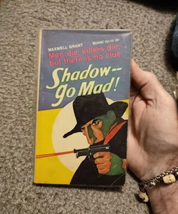 Shadow Go Mad