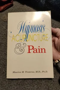 Hypnosis, Acupuncture & Pain