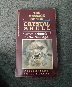 The Message of the Crystal Skull