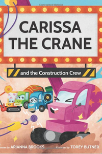 Carissa the Crane and the Construction Crew: A Rock & Roll Construction Story