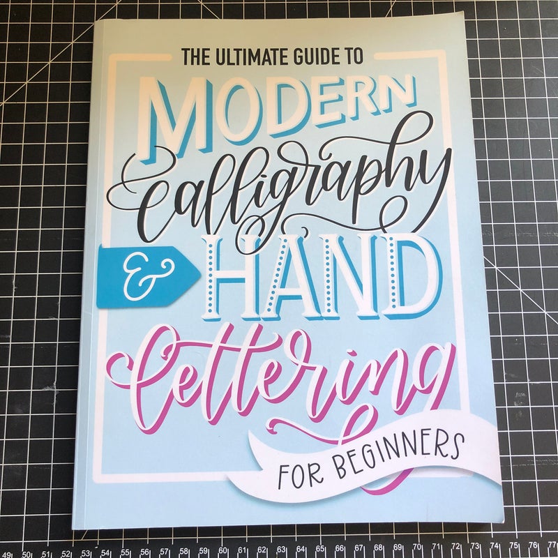 The Ultimate Guide to Modern Calligraphy & Hand Lettering for Beginners