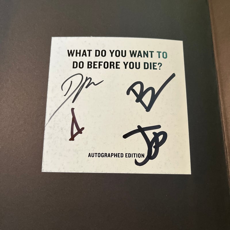 SIGNED COPY! What Do You Want to Do Before You Die?