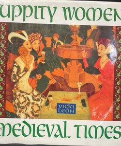 Uppity women of medieval times