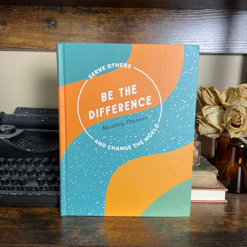 Be the Difference Monthly Planner