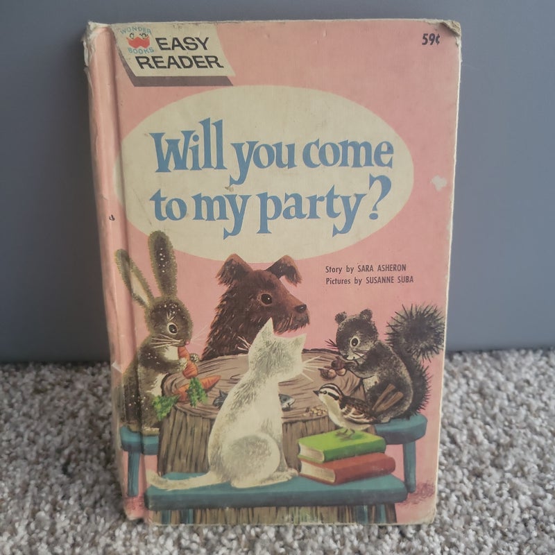 Will you come to my party?