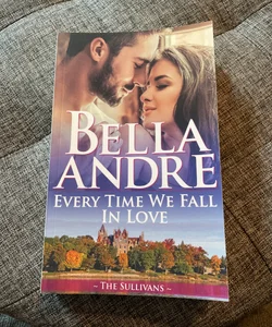 Every Time We Fall In Love (New York Sullivans 4, The Sullivans 18)