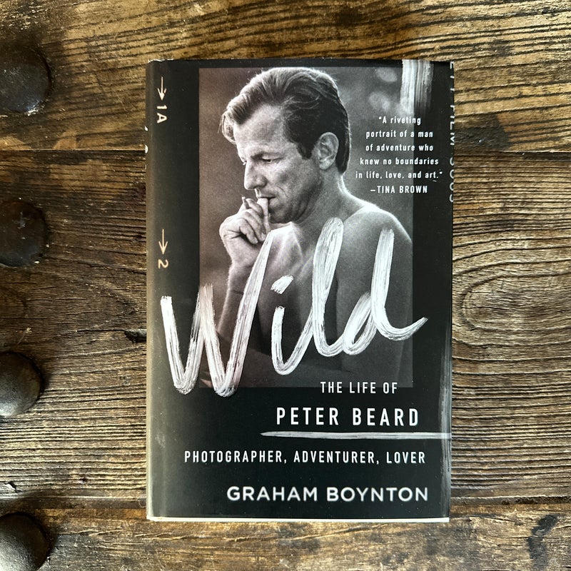 Wild: the Life of Peter Beard: Photographer, Adventurer, Lover