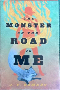 The Monster on the Road Is Me
