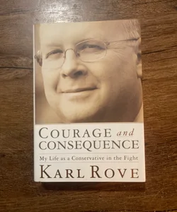 Courage and Consequence -Signed Autographed Copy