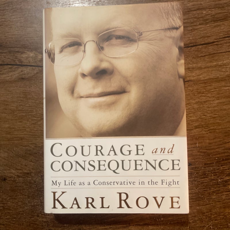 Courage and Consequence -Signed Autographed Copy