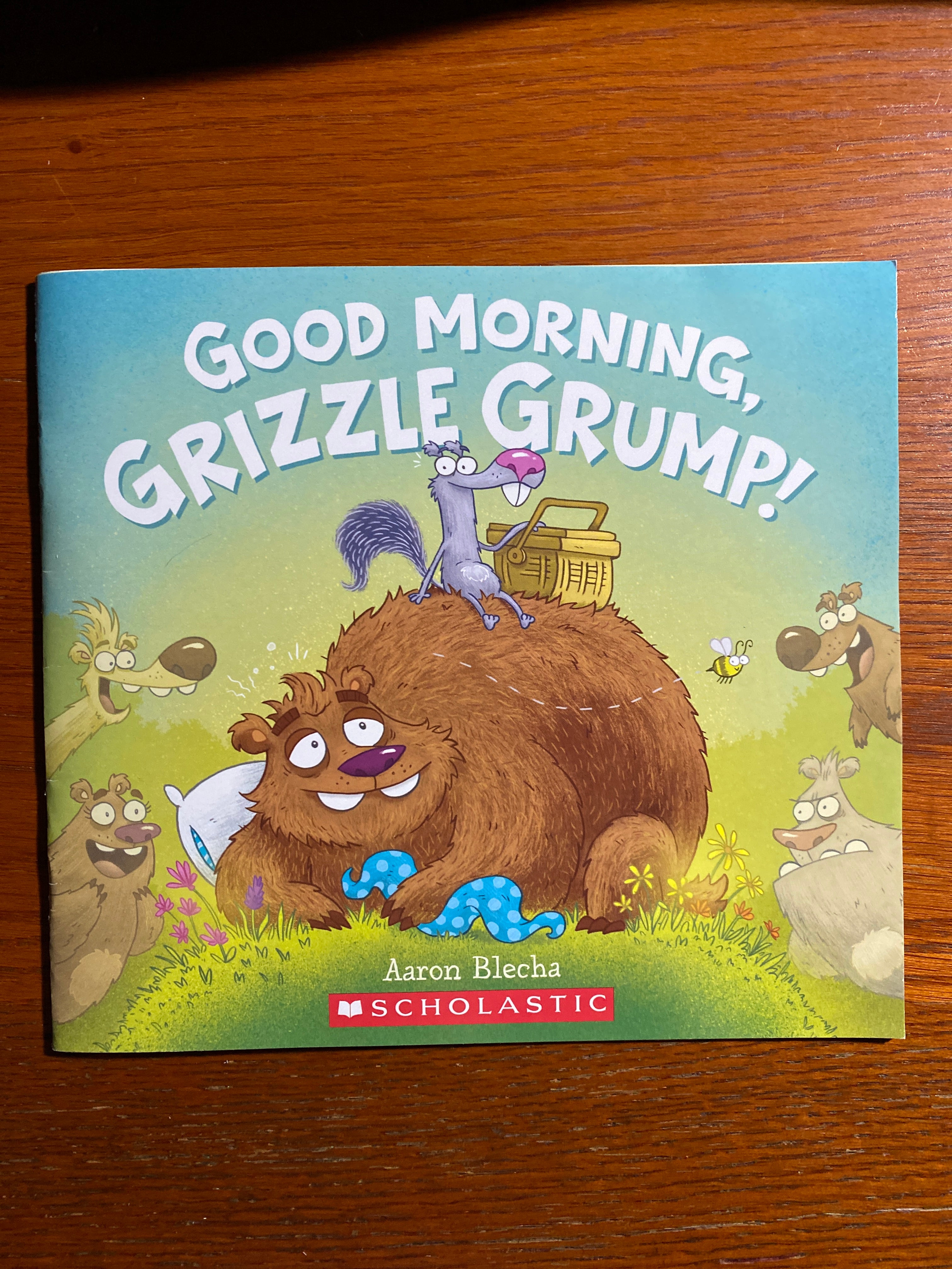 Good Morning, Grizzle Grump!