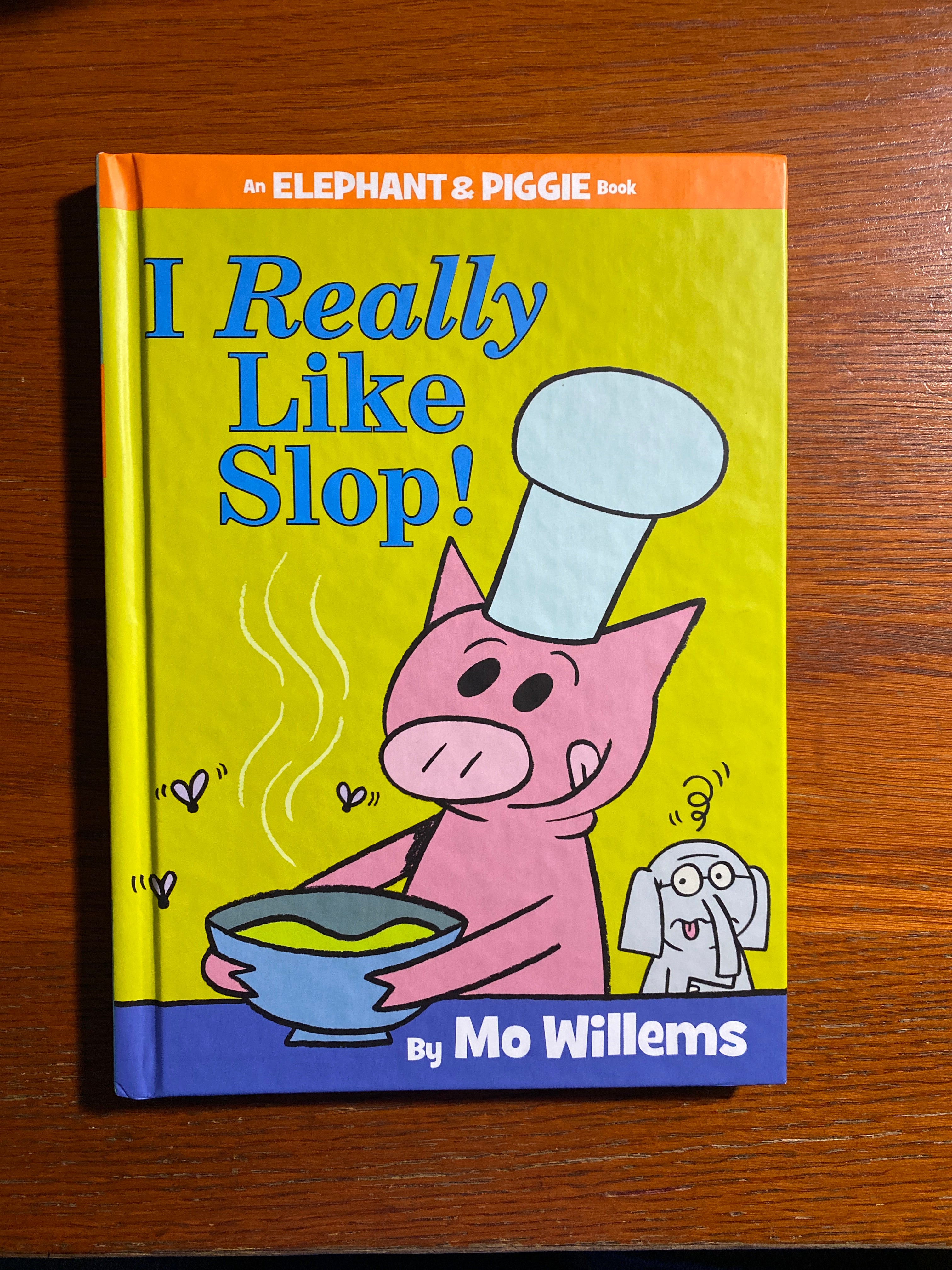 I Really Like Slop! (an Elephant and Piggie Book)