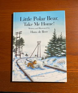 Little Polar Bear, Take Me Home!