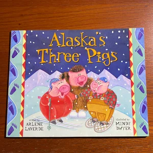 Alaska's Three Pigs