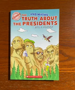 The Truth (and Myths) about the Presidents