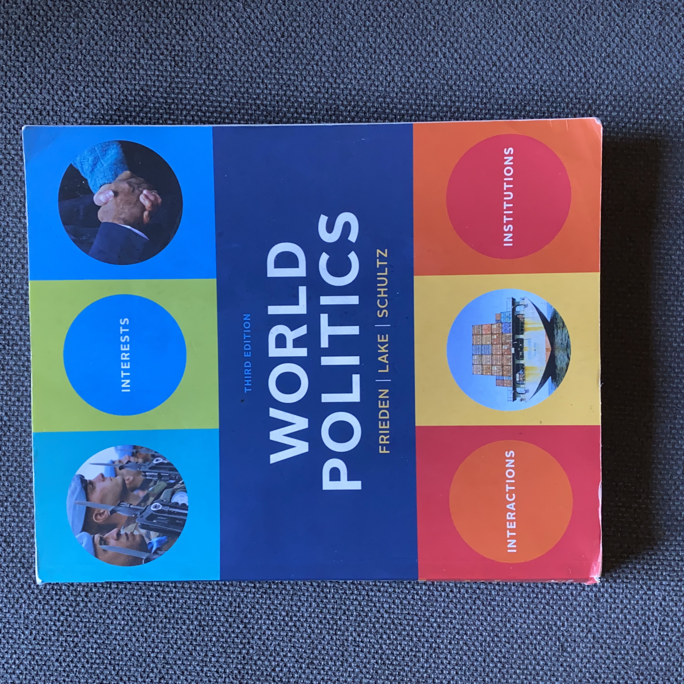 World Politics: Interests, Interactions, Institutions by Jeffry