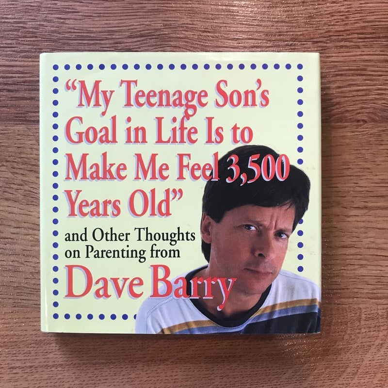 My Teenage Son's Goal in Life Is to Make Me Feel 3,500 Years Old
