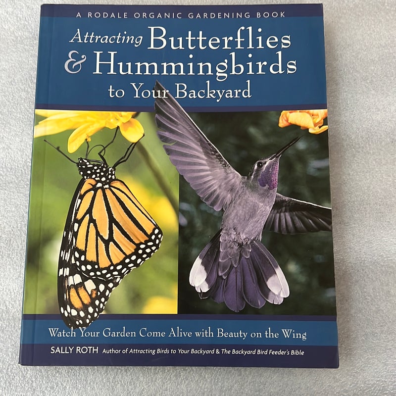 Attracting Butterflies and Hummingbirds to Your Backyard