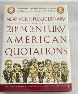 The New York Public Library Book of Twentieth-century American Quotations