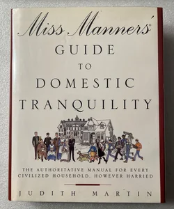Miss Manners' Guide to Domestic Tranquility