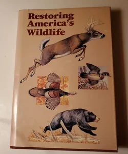 Restoring America's Wildlife 1937-1987
