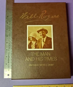 Will Rogers The Man and His Times