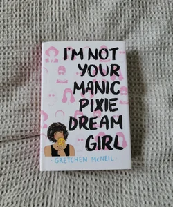 I'm Not Your Manic Pixie Dream Girl