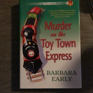 Murder on the Toy Town Express