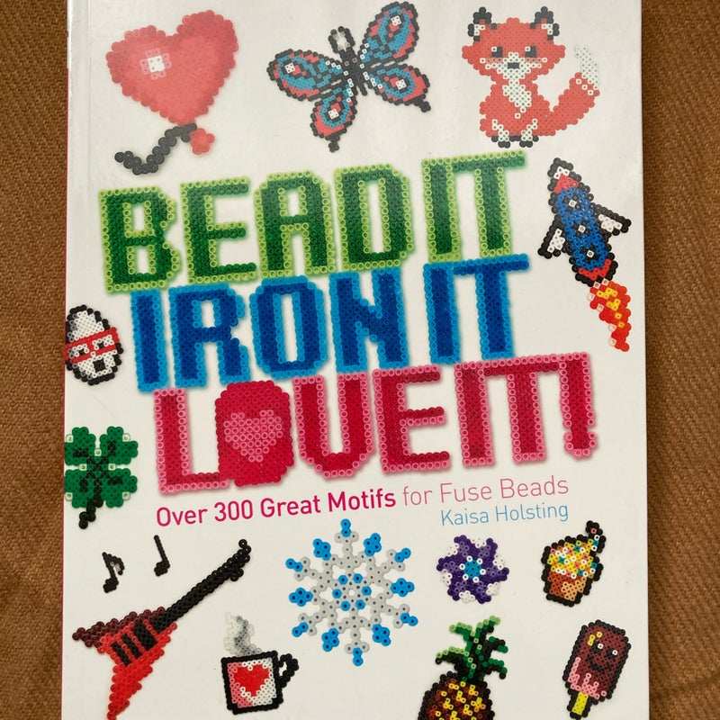 Bead It, Iron It, Love It!