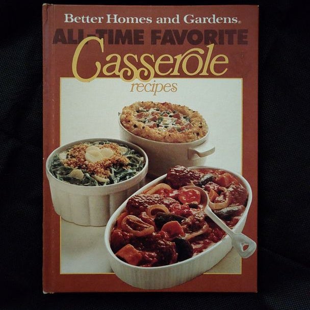 Better Homes and Gardens All-Time Favorite Casserole Recipes Cookbook 1977