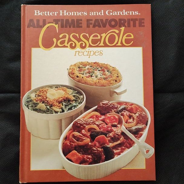 Better Homes and Gardens All-Time Favorite Casserole Recipes Cookbook 1977