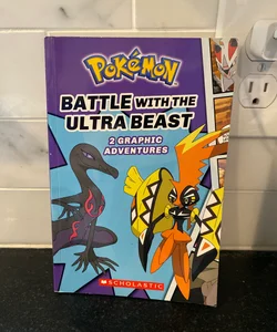 Battle with the Ultra Beast (Pokémon: by Whitehill, Simcha