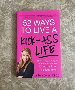 52 Ways to Live a Kick-Ass Life