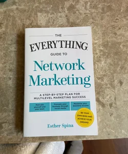 The Everything Guide to Network Marketing