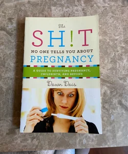 The Sh!t No One Tells You about Pregnancy