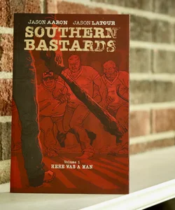 Southern Bastards Volume 1: Here Was a Man