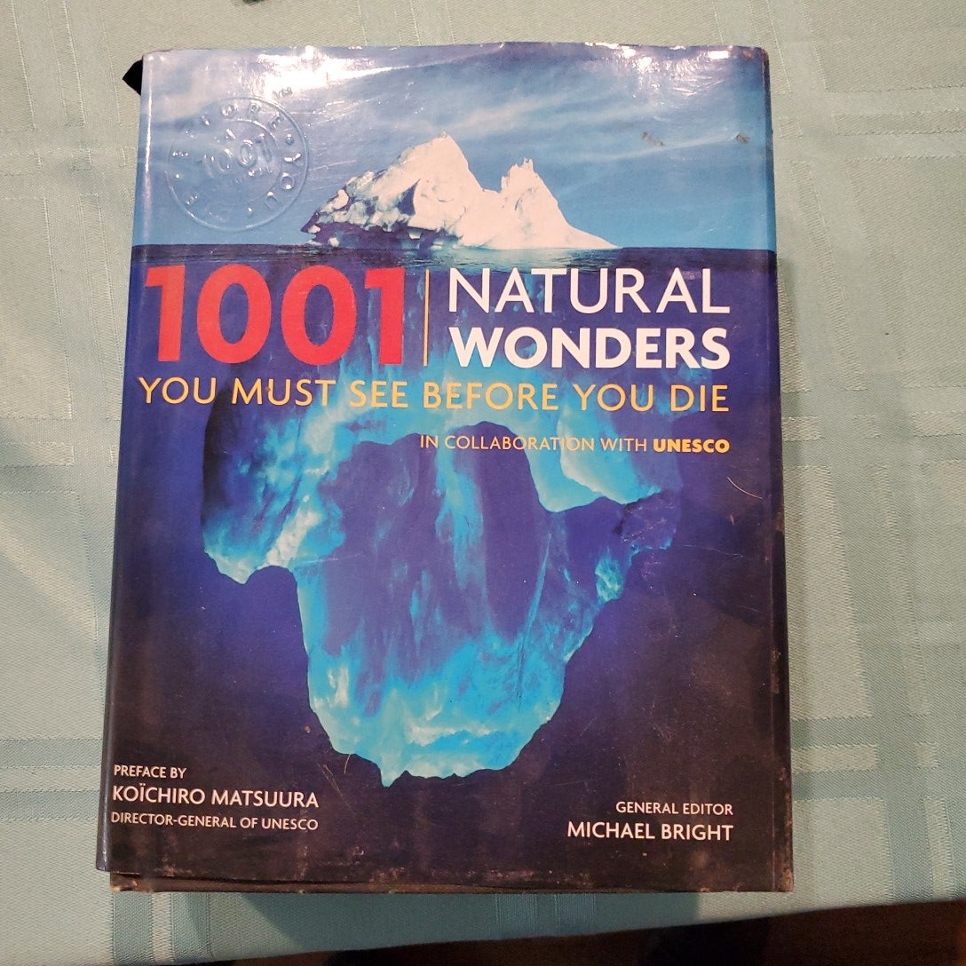 1001 Natural Wonders You Must See Before You Die