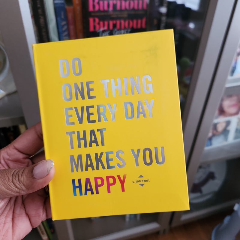 Do One Thing Every Day That Makes You Happy