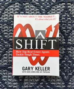 SHIFT: How Top Real Estate Agents Tackle Tough Times (PAPERBACK)