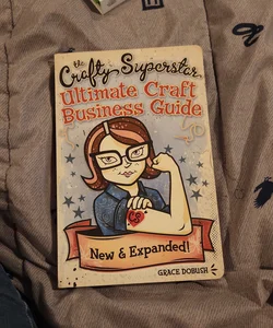 The Crafty Superstar Ultimate Craft Business Guide
