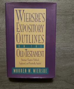 Wiersbe's Expository Outlines on the Old Testament