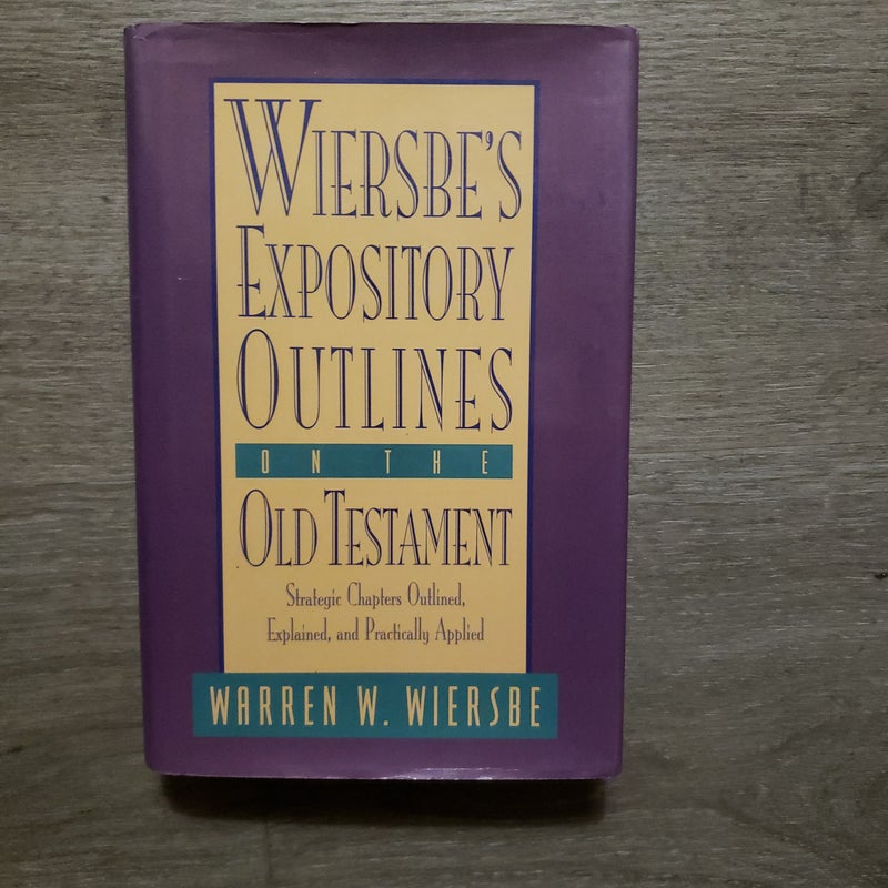 Wiersbe's Expository Outlines on the Old Testament